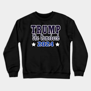 TRUMP THE COMEBACK 2024 BLUE STARS | CONSERVATIVE PATRIOT GIFTS Crewneck Sweatshirt